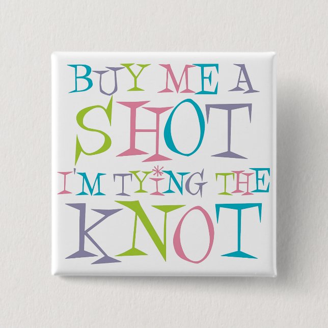 Colourful Buy Me A Shot 15 Cm Square Badge (Front)