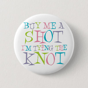 Colourful Buy Me A Shot 6 Cm Round Badge