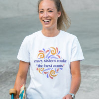 Colourful Crazy Sisters Make The Best Aunts Quote