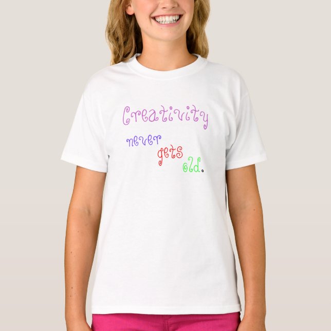 Colourful Creativity Never Gets Old Kids T-Shirt (Front)