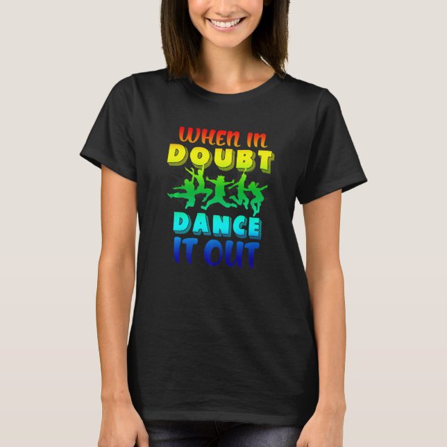Colourful Dance Instructor Dancing  Dance Teacher T-Shirt (Front)