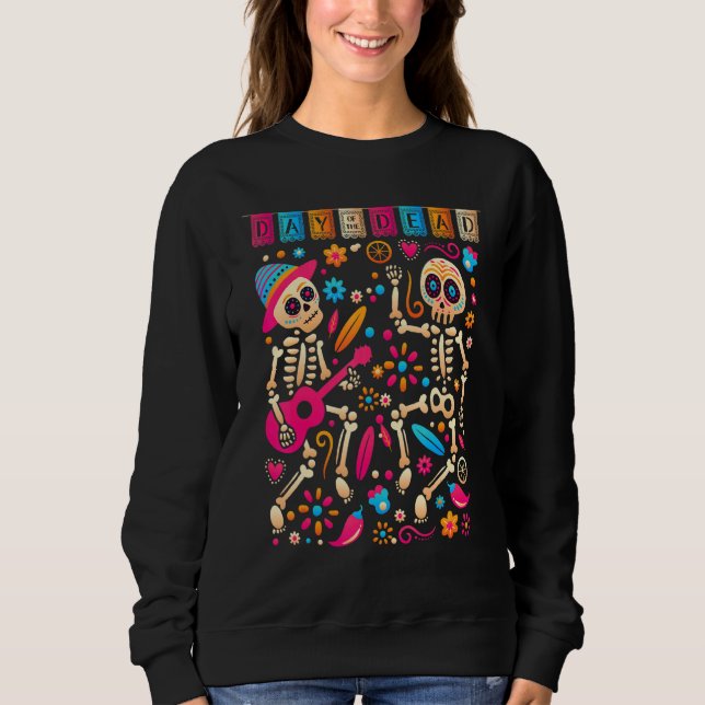 Colourful Dancing Mexican Skeletons  Cute Day Of T Sweatshirt (Front)