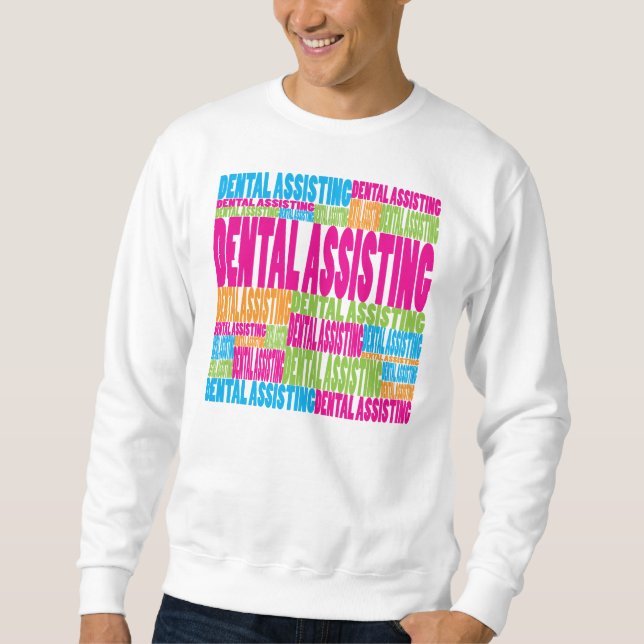 Colourful Dental Assisting Sweatshirt (Front)