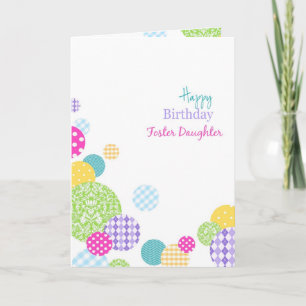 Colourful dots Happy Birthday Foster Daughter Card