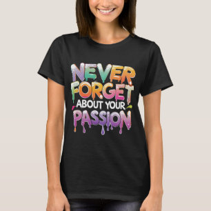 Colourful Drip Typography Motivational Quote Desig T-Shirt