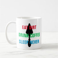 Colourful Eat Dirt Drink Coffee Sleep Never Trowel