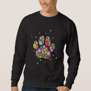 Colourful Egg Paw Print Cute Dog Paw Eggs Happy Ea Sweatshirt