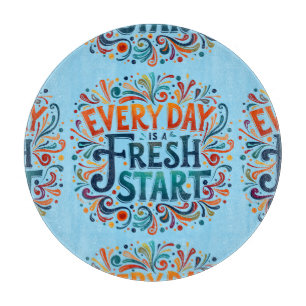 Colourful "Every Day is a Fresh Start" Motivationa Cutting Board