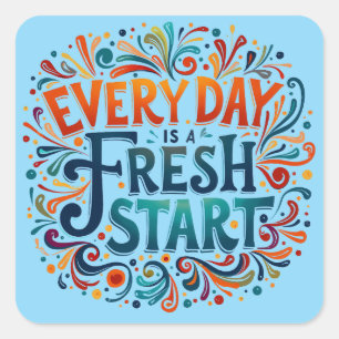 Colourful "Every Day is a Fresh Start" Motivationa Square Sticker
