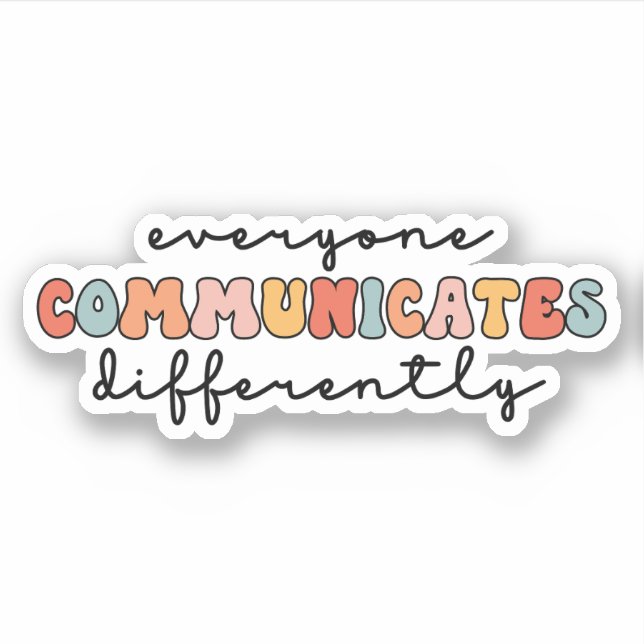 Colourful Everyone Communicates Differently  (Front)