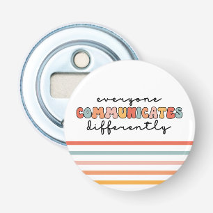 Colourful Everyone Communicates Differently  Bottle Opener