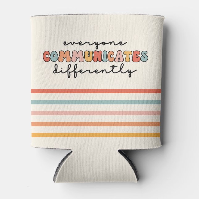 Colourful Everyone Communicates Differently  Can Cooler (Front)