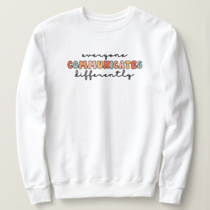 Colourful Everyone Communicates Differently Sweatshirt