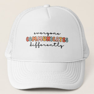 Colourful Everyone Communicates Differently  Trucker Hat