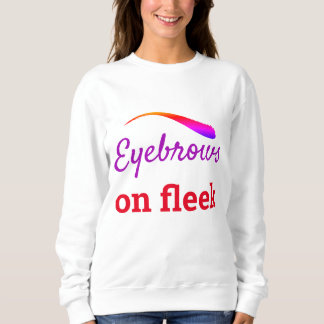 Colourful Eyebrows on Fleek Trendy Flawless, ZFJ Sweatshirt