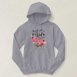 Colourful Floral Bouquet   Romans 12:9 Hoodie