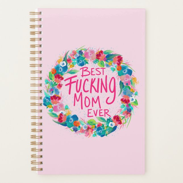 Colourful Flower Wreath Best F*cking Mum Ever Planner (Front)