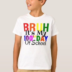 Colourful Funny Bruh It's My 100th Day Of School  T-Shirt