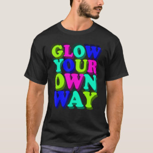 Colourful Glow Quote 70s 80s Retro Vintage 2 T-Shirt