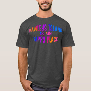 Colourful Gradient PAWLEYS ISLAND IS MY HAPPY PLAC T-Shirt