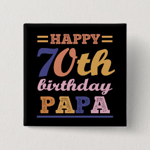 Colourful Happy 70th Birthday Papa Saying Quote 15 Cm Square Badge