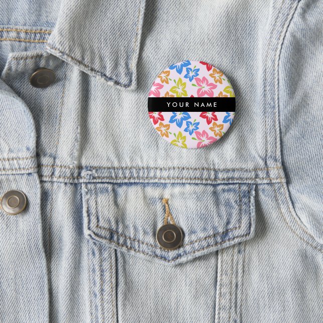 Colourful Hibiscus, Pattern Of Flowers, Your Name 6 Cm Round Badge (In Situ)