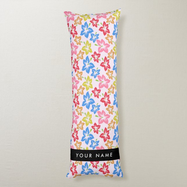 Colourful Hibiscus, Pattern Of Flowers, Your Name Body Cushion (Back (Vertical))
