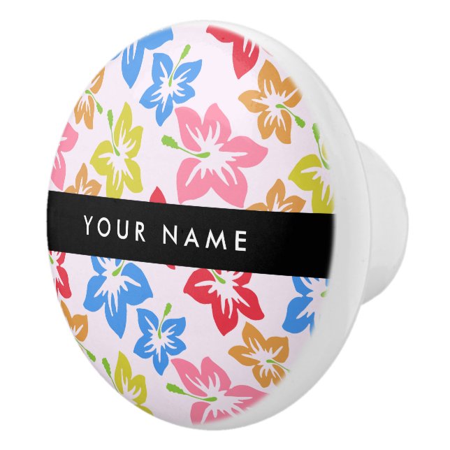 Colourful Hibiscus, Pattern Of Flowers, Your Name Ceramic Knob (Right)