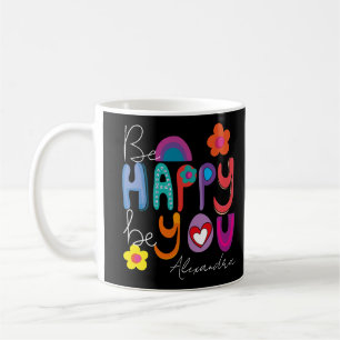 Colourful Inspirational  Be Happy Be You Custom  Coffee Mug