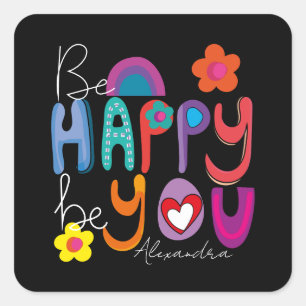 Colourful Inspirational Be Happy Be You Custom  Square Sticker