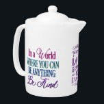 Colourful Inspirational Quotes<br><div class="desc">Custom teapot</div>