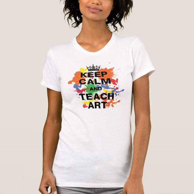 Colourful Keep Calm & Teach Art T-Shirt (Front)