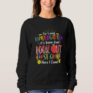 Colourful Kindergarten Grad Look Out First Grade H Sweatshirt