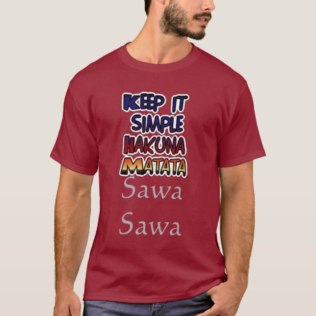 Colourful lHakuna Matata Keep it Simple Sawa T-Shirt (Front)