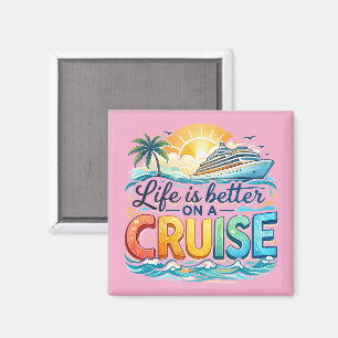 Colourful Life Is Better On A Cruise Vacation Magnet