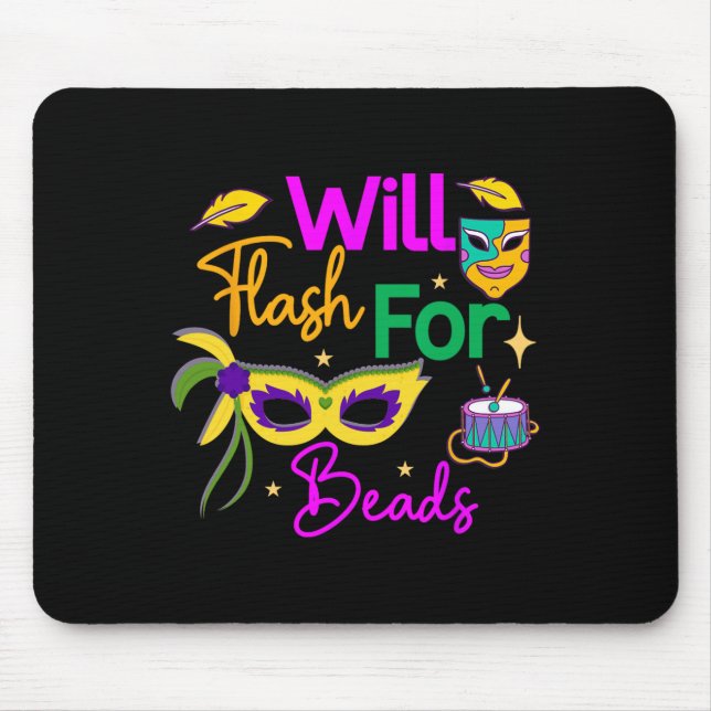 Colourful Mardi Gras Will Flash For Beads  Mouse Pad (Front)
