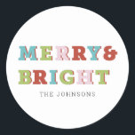 Colourful Modern Merry & Bright Christmas Classic Round Sticker<br><div class="desc">Modern and colourful Merry & Bright Christmas label sticker for putting onto favours,  presents,  gifts,  baked cookies,  and more. Easily customise the design to include your own family name while selecting the personalised option.</div>
