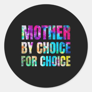 Colourful Mother By Choice For Choice Feminist Rig Classic Round Sticker