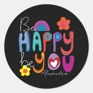 Colourful Motivational Be Happy Be You Custom  Classic Round Sticker