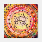 Colourful “No Desire to Fit In”