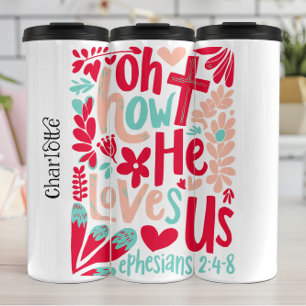 Colourful Oh How He Loves Us Graphic Thermal Tumbler