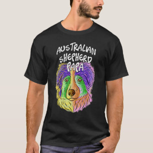 Colourful Pop Portrait Australian Shepherd Dog Dad T-Shirt