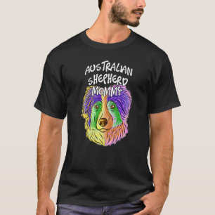 Colourful Pop Portrait Australian Shepherd Dog Mum T-Shirt