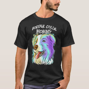Colourful Pop Portrait Border Collie Dog Mum Mothe T-Shirt