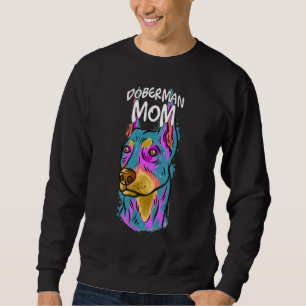 Colourful Pop Portrait Doberman Dog Mum Mother's D Sweatshirt