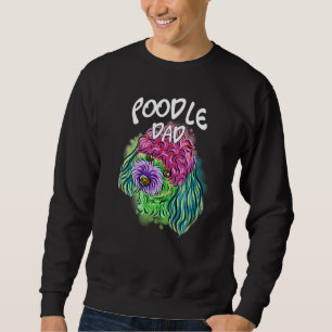 Colourful Pop Portrait Poodle Dog Dad Father's Day Sweatshirt