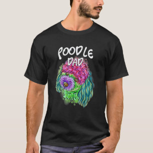Colourful Pop Portrait Poodle Dog Dad Father's Day T-Shirt
