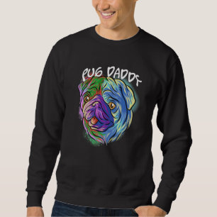 Colourful Pop Portrait Pug Dog Dad Father's Day Da Sweatshirt