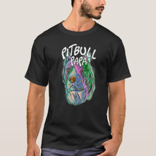 Colourful Pop Portrait Puppy Pitbull Dog Dad Fathe T-Shirt