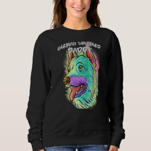 Colourful Portrait German Shepherd Dog Dad Daddy F Sweatshirt
